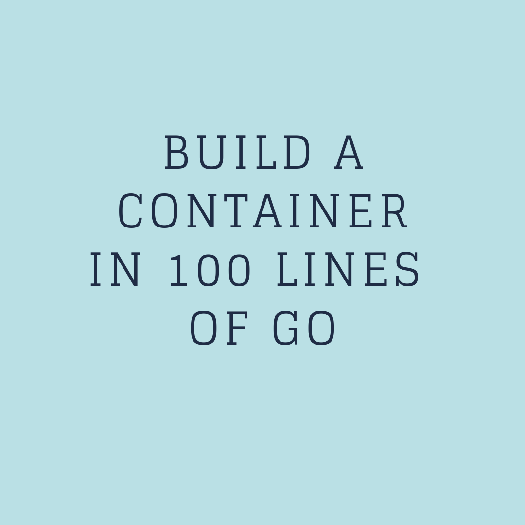 build-container-100-lines-of-go