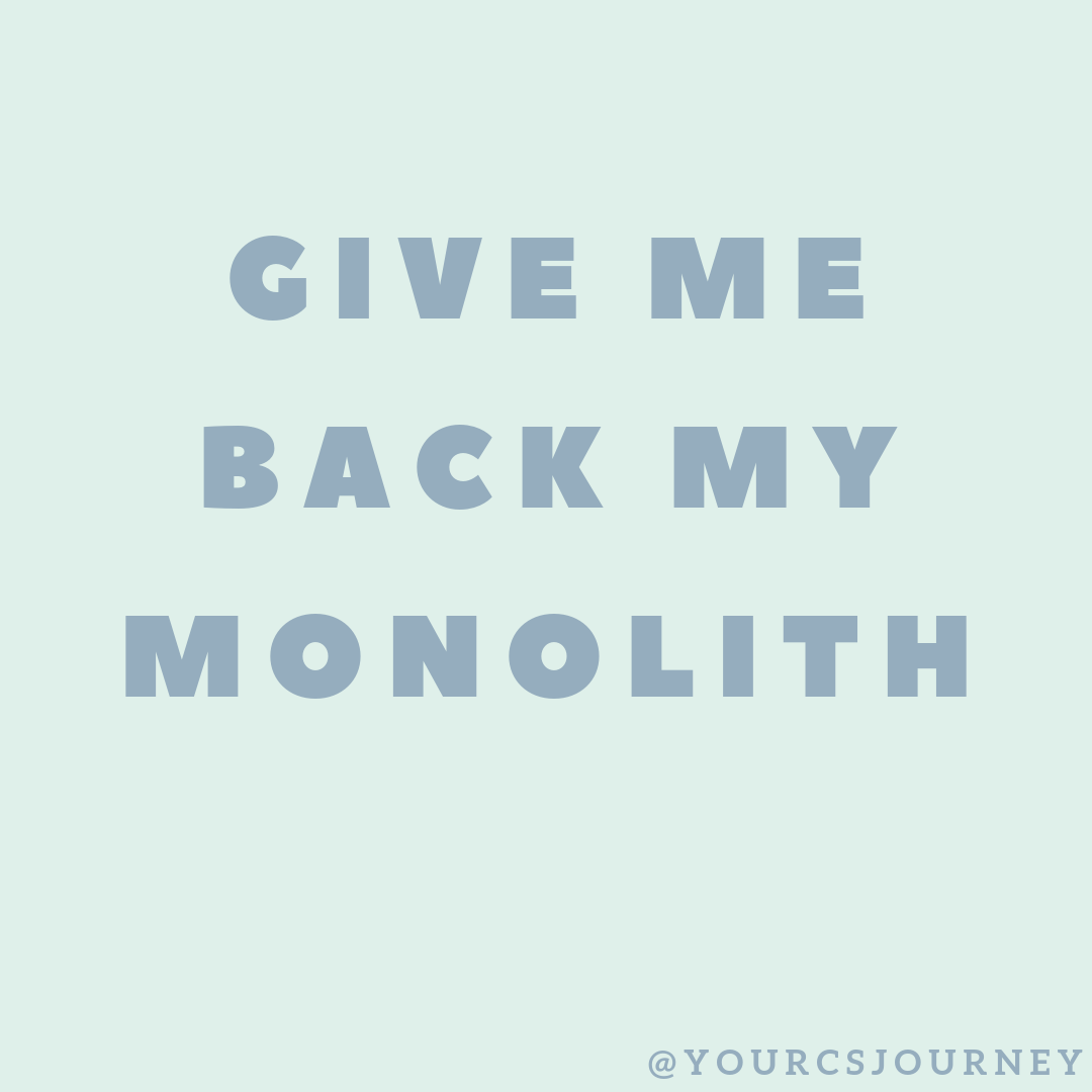 give_me_back_my_monolith